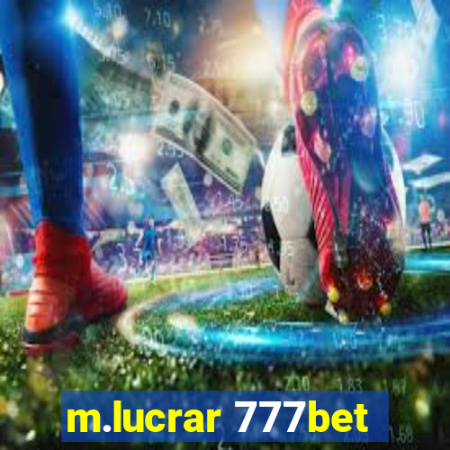 m.lucrar 777bet